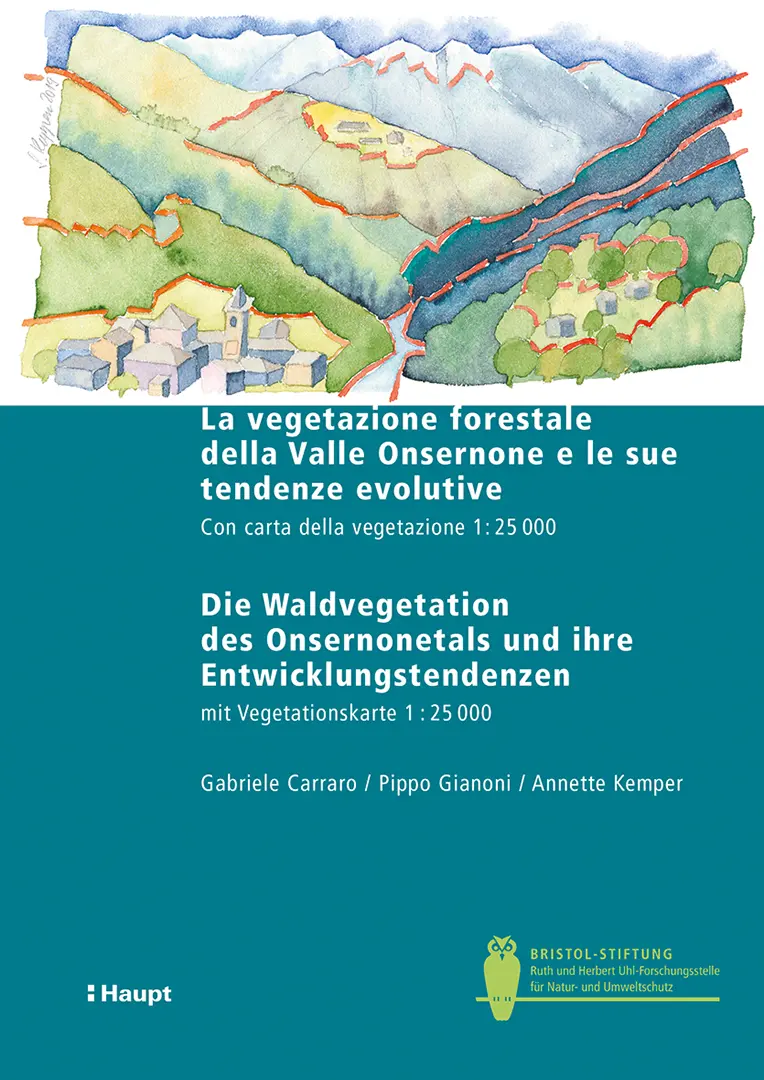 Front Cover Image La vegetazione forestale della Valle Onsernone e le sue tendenze evolutive / Die Waldvegetation des Onsernonetals und ihre Entwicklungstendenzen