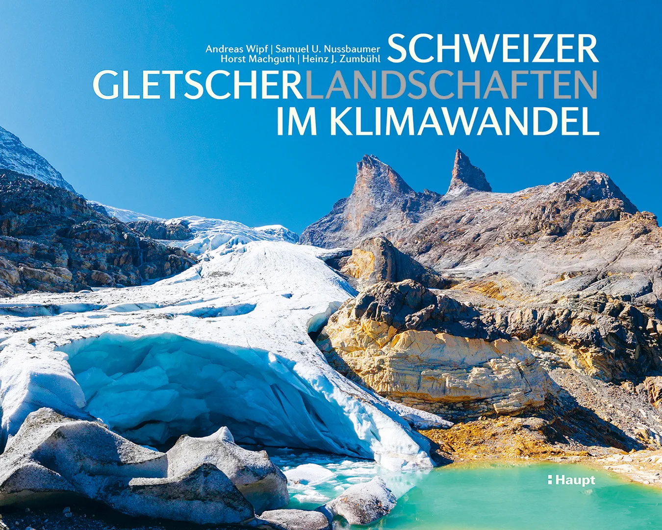 Front Cover Image Schweizer Gletscherlandschaften im Klimawandel