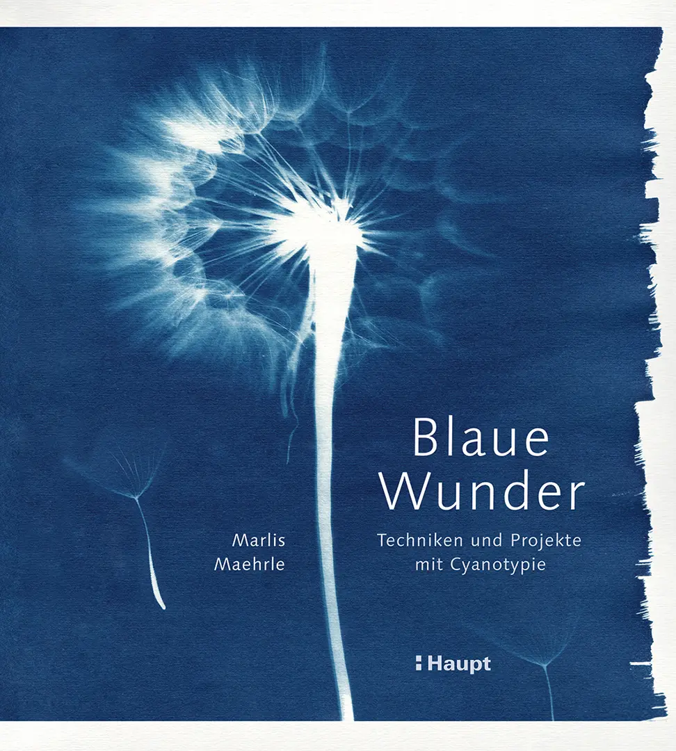 Front Cover Image Blaue Wunder - Techniken und Projekte mit Cyanotypie