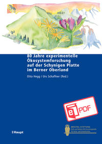 Vorderes Coverbild 80 Jahre experimentelle Ökosystemforschung auf der Schynigen Platte im Berner Oberland