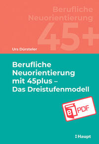 Vorderes Coverbild Berufliche Neuorientierung mit 45plus - Das Dreistufenmodell