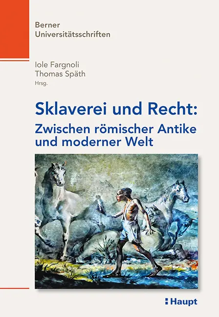 Vorderes Coverbild Sklaverei und Recht: Zwischen römischer Antike und moderner Welt