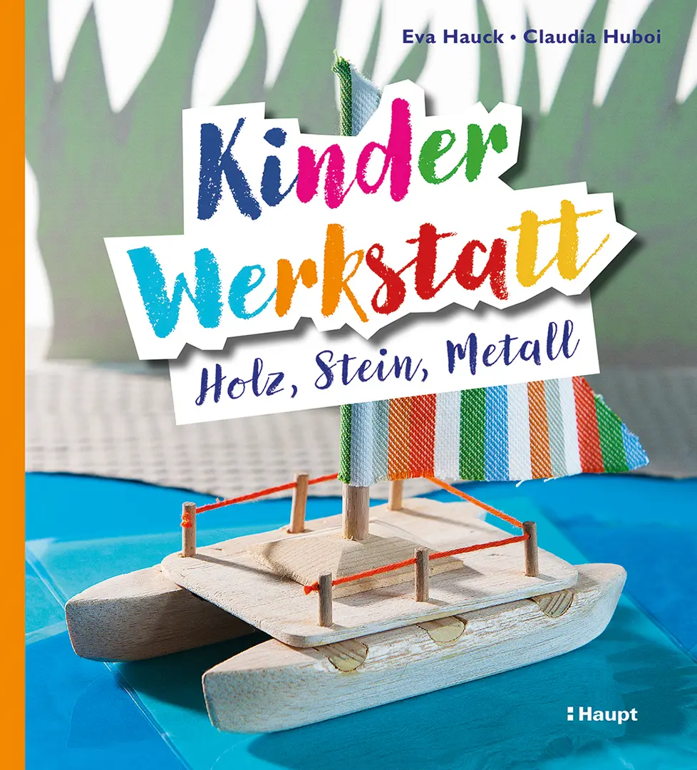 Vorderes Coverbild Kinder-Werkstatt Holz, Stein, Metall