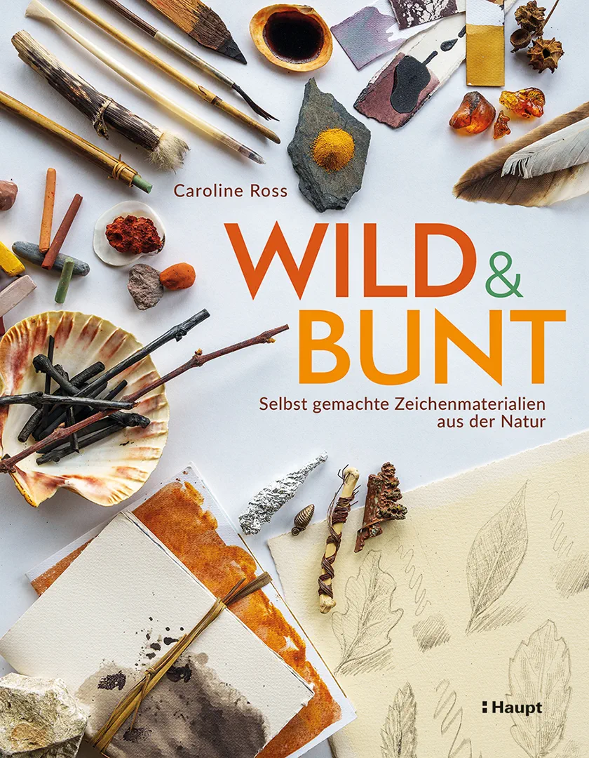 Vorderes Coverbild wild und bunt – selbst gemachte Zeichenmaterialien aus der Natur